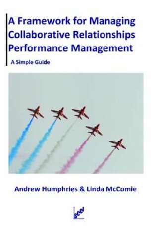 Cover of A Framework for Managing Collaborative Relationships Performance Management