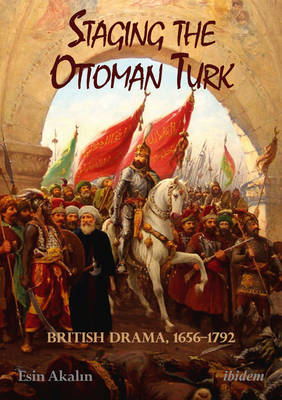 Book cover for Staging the Ottoman Turk