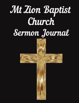 Book cover for Mt Zion Baptist Church Sermon Journal