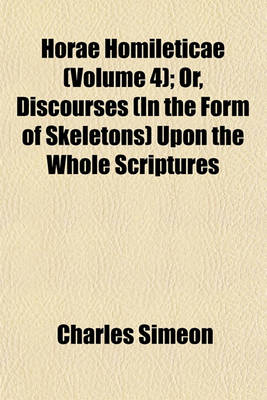 Book cover for Horae Homileticae (Volume 4); Or, Discourses (in the Form of Skeletons) Upon the Whole Scriptures