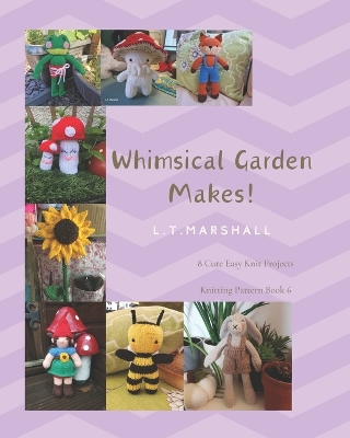 Cover of Whimsical Garden Makes