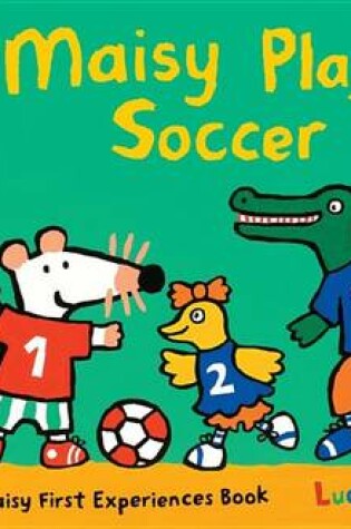 Cover of Maisy Plays Soccer