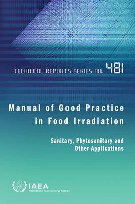Cover of Manual of Good Practice in Food Irradiation
