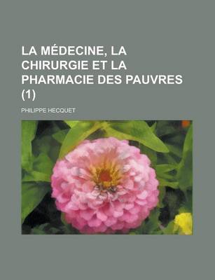 Book cover for La Medecine, La Chirurgie Et La Pharmacie Des Pauvres (1 )