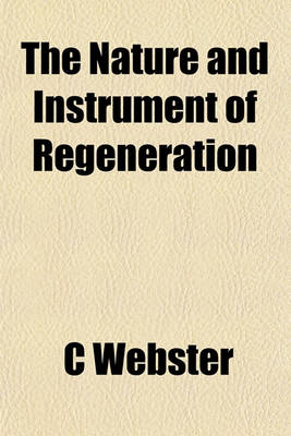 Book cover for The Nature and Instrument of Regeneration