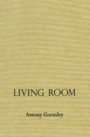 Cover of Antony Gormley - Living Room