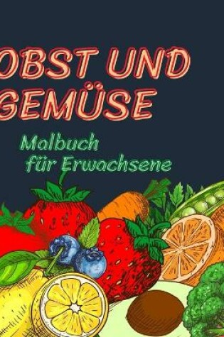 Cover of Obst- und Gemusemalbuch fur Erwachsene