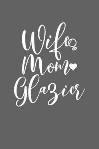 Cover of Wife Mom Glazier