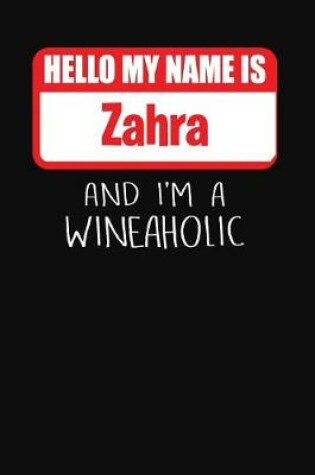 Cover of Hello My Name Is Zahra and I'm a Wineaholic