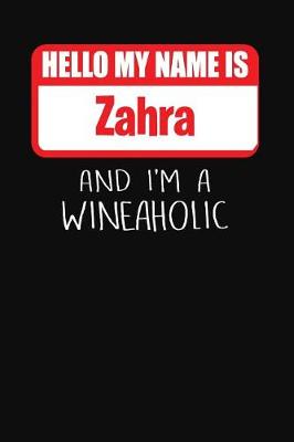 Book cover for Hello My Name Is Zahra and I'm a Wineaholic