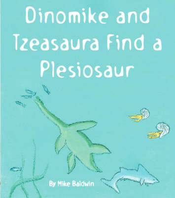Book cover for Dinomike and Tzeasaura Find a Plesiosaur