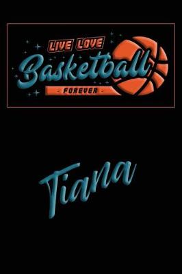 Book cover for Live Love Basketball Forever Tiana