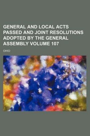 Cover of General and Local Acts Passed and Joint Resolutions Adopted by the General Assembly Volume 107