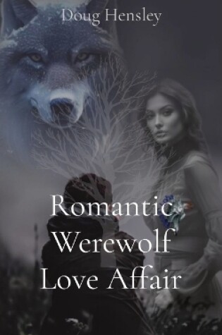 Cover of Romantic Werewolf Love Affair