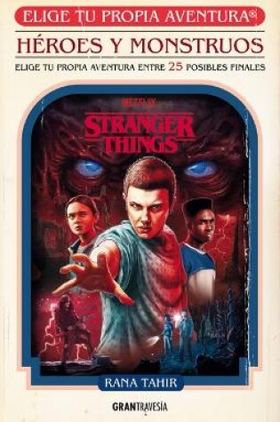 Cover of Stranger Things. H�roes Y Monstruos. Elige Tu Propia Aventura