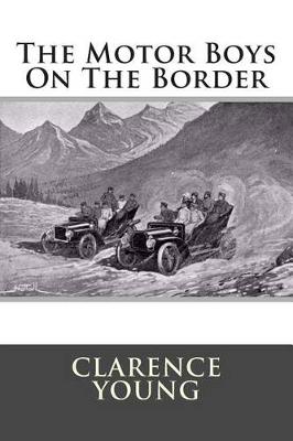 Cover of The Motor Boys On The Border