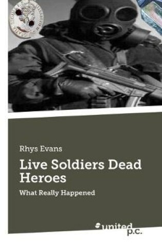 Cover of Live Soldiers Dead Heroes