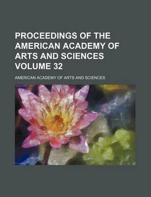 Book cover for Proceedings of the American Academy of Arts and Sciences Volume 32