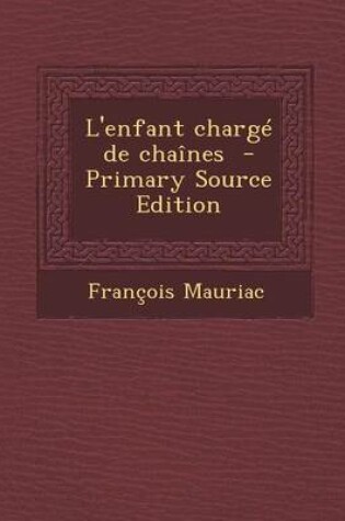 Cover of L'Enfant Charge de Chaines - Primary Source Edition