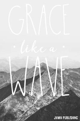 Book cover for Grace Like A Wave
