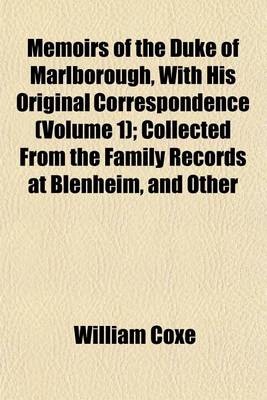 Book cover for Memoirs of the Duke of Marlborough, with His Original Correspondence (Volume 1); Collected from the Family Records at Blenheim, and Other