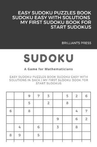 Cover of Easy Sudoku Puzzles Book Sudoku Easy with Solutions - My First Sudoku Book for Start Sudokus