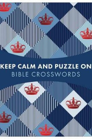 Cover of Keep Calm and Puzzle On: Bible Crosswords