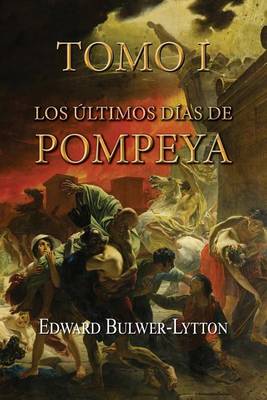 Book cover for Los ultimos dias de Pompeya (Tomo 1)