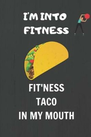 Cover of I'm Into Fitness, Fit'ness Taco In My Mouth