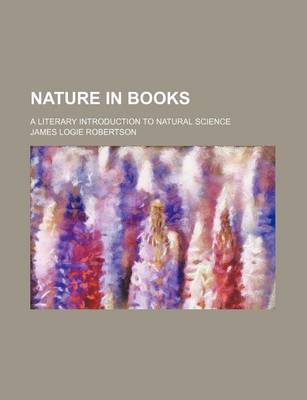 Book cover for Nature in Books; A Literary Introduction to Natural Science