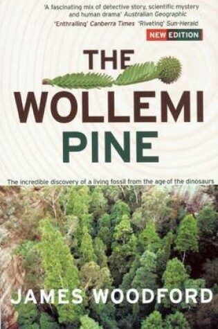 Cover of The Wollemi Pine: The Incredible Discovery of a Living Fossil From the Age of the Dinosaurs
