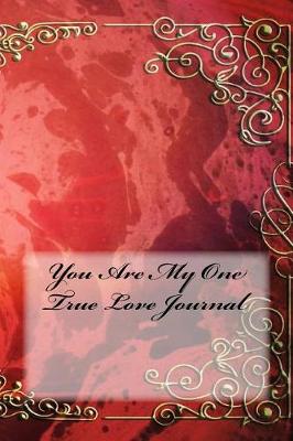 Book cover for You Are My One True Love Journal