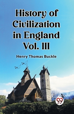 Book cover for History of Civilization in England Vol. III