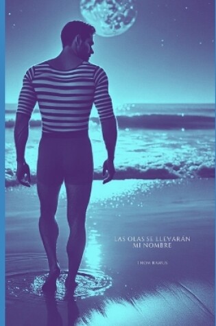 Cover of Las Olas Se Llevarán Mi Nombre