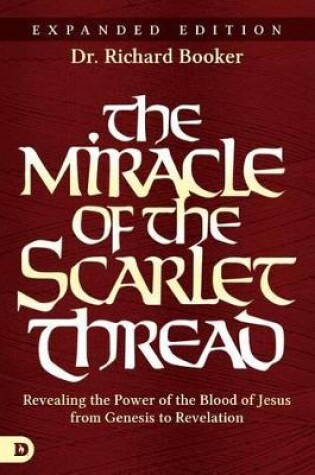 Cover of Miracle Of The Scarlet Thread Expanded Edition, The