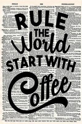 Book cover for Rule the World Start with Coffee