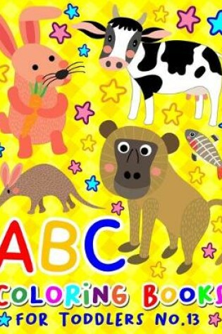 Cover of ABC Coloring Books for Toddlers No.13