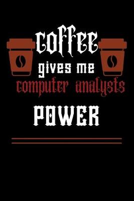 Book cover for COFFEE gives me computer analysts power