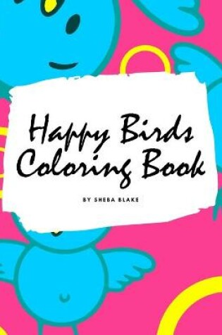 Cover of Happy Birds Coloring Book for Children (8x10 Coloring Book / Activity Book)