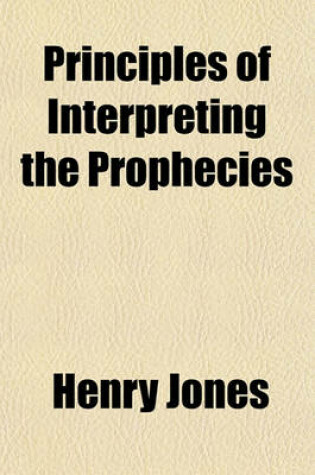 Cover of Principles of Interpreting the Prophecies