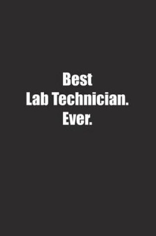 Cover of Best Lab Technician. Ever.