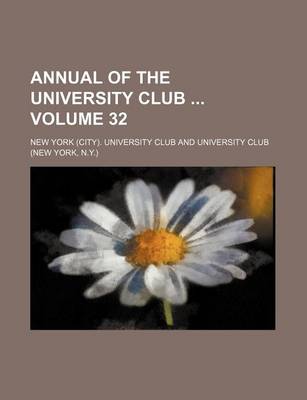 Book cover for Annual of the University Club Volume 32