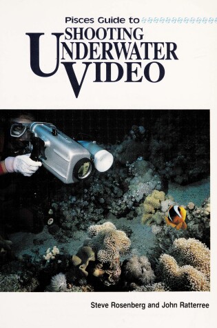 Cover of Pisces Guide to Shooting Underwater Video