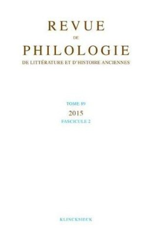 Cover of Revue de Philologie de Litterature Et d'Histoires Anciennes 89-2