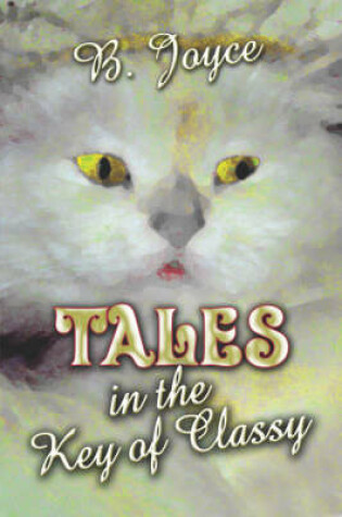 Cover of Tales in the Key of Classy