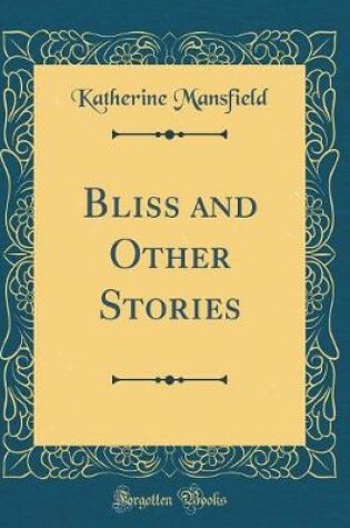 Cover of Bliss and Other Stories (Classic Reprint)