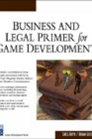 Cover of Business and Legal Primer for Game Development