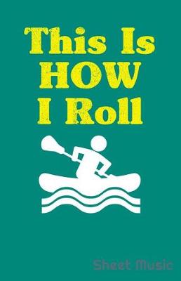 Book cover for This Is How I Roll Sheet Music