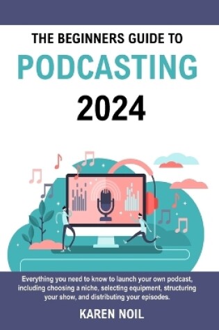 Cover of The Beginners Guide to Podcasting 2024