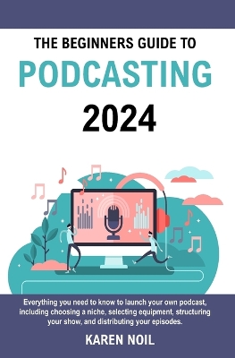 Cover of The Beginners Guide to Podcasting 2024